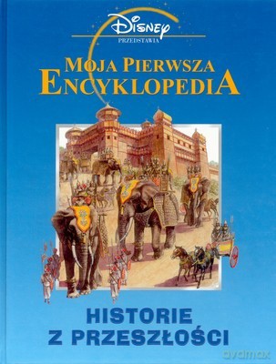 Moja Pierwsza Encyklopedia Historie z Przeszłości (twarda) [KSIĄŻKA]