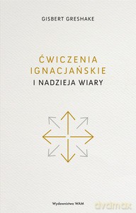Ćwiczenia ignacjańskie i nadzieja wiary - Gisbert Greshake [KSIĄŻKA]