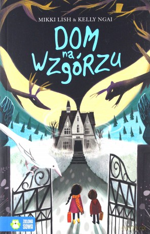 Dom na wzgórzu - Kelly Ngai, Mikki Lish [KSIĄŻKA]