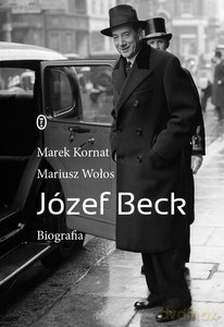 Józef Beck biografia - Mariusz Wołos [KSIĄŻKA]