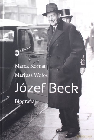 Józef Beck biografia - Mariusz Wołos [KSIĄŻKA]