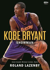 Kobe Bryant. Showman - Roland Lazenby [KSIĄŻKA]