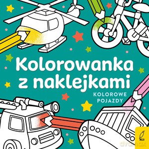 Kolorowanka z naklejkami. Kolorowe pojazdy [KSIĄŻKA]