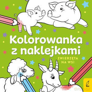 Kolorowanka z naklejkami. Zwierzęta na wsi [KSIĄŻKA]