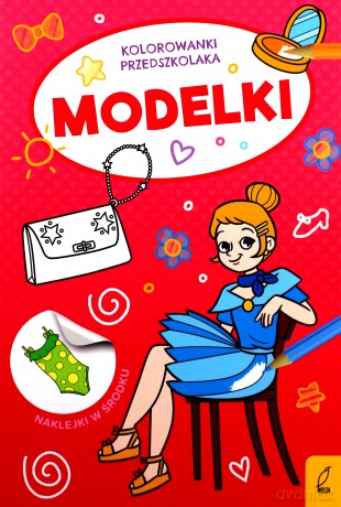 Kolorowanki przedszkolaka. Modelki [KSIĄŻKA]