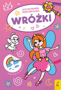 Kolorowanki przedszkolaka. Wróżki [KSIĄŻKA]
