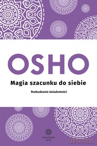 Magia szacunku do siebie. - OSHO [KSIĄŻKA]