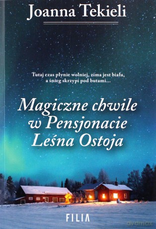 Magiczne chwile w Pensjonacie Leśna Ostoja - Joanna Tekieli [KSIĄŻKA]