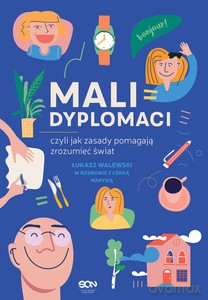 Mali dyplomaci, czyli jak zasady pomagają zrozumieć świat - Łukasz Walewski [KSIĄŻKA]