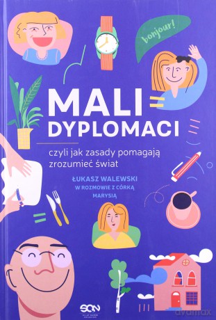 Mali dyplomaci, czyli jak zasady pomagają zrozumieć świat - Łukasz Walewski [KSIĄŻKA]