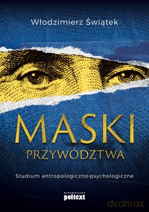 Maski przywództwa. Studium antropologiczno-kulturowe - Włodzimierz Świątek [KSIĄŻKA]