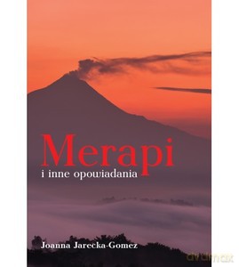 Merapi i inne opowiadania - Joanna Jarecka-Gomez [KSIĄŻKA]
