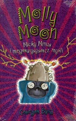 Molly Moon Micky Minus i Megawysysacz Myśli - Georgia Byng [KSIĄŻKA]