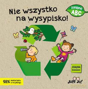 Nie wszystko na wysypisko! - Agnieszka Bernacka [KSIĄŻKA]