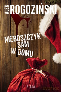 Nieboszczyk sam w domu - Alek Rogoziński [KSIĄŻKA]