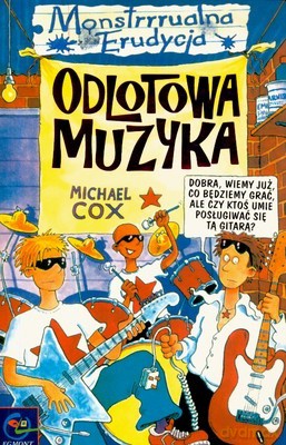 Monstrrrualna Erudycja Odlotowa Muzyka - Michael Cox [KSIĄŻKA]