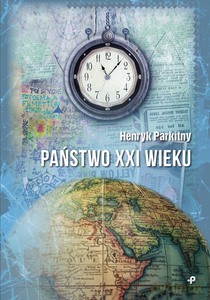 Państwo XXI wieku - Henryk Parkitny [KSIĄŻKA]