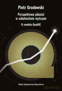 Perspektywa jakości w szkolnictwie wyższym - Piotr Grudowski [KSIĄŻKA]