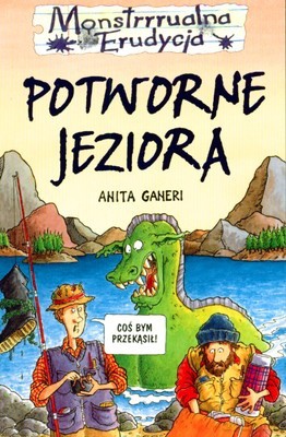 Monstrrrualna Erudycja Potworne Jeziora - Anita Ganeri [KSIĄŻKA]
