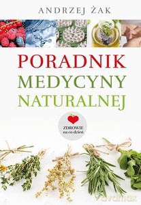 Poradnik medycyny naturalnej - Andrzej Żak [KSIĄŻKA]