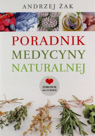 Poradnik medycyny naturalnej - Andrzej Żak [KSIĄŻKA]
