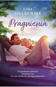 Pragnienia - Ilona Gołębiewska [KSIĄŻKA]