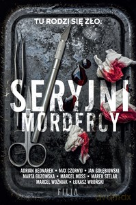 Seryjni mordercy
Opracowanie zbiorowe, autorzy: Bednarek Adrian, Czornyj Max, Gołębiowski Jan, Guzowska Marta, Moss Marcel, Stelar Marek, Woźniak Marcel, Wroński Łukasz - Praca zbiorowa [KSIĄŻKA]