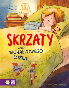 Skrzaty spod Michałkowego łóżka - Marcin Mortka [KSIĄŻKA]