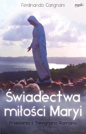 Świadectwa miłości Maryi - Ferdinando Carignani [KSIĄŻKA]