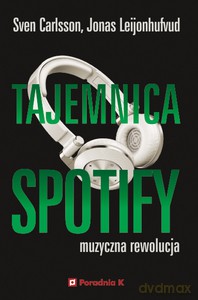 Tajemnica Spotify - Sven Carlsson, Jonas Leijonhufvud [KSIĄŻKA]