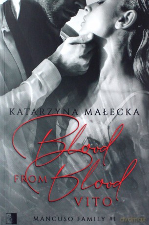 Vito Mancuso Family (Tom 1) Blood from Blood - Małecka Katarzyna [KSIĄŻKA]