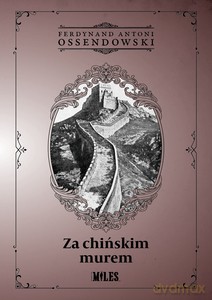 Za chińskim murem - Antoni Ferdynand Ossendowski [KSIĄŻKA]