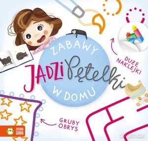 Zabawy Jadzi Pętelki. W domu - Barbara Supeł [KSIĄŻKA]