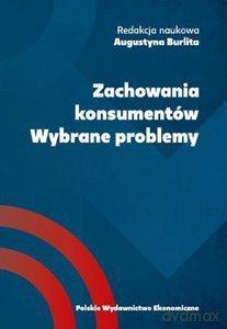 Zachowania konsumentów Wybrane problemy - Augustyna Burlita [KSIĄŻKA]