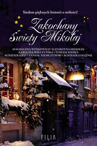 Zakochany Święty Mikołaj.
Opracowanie zbiorowe, autorzy: Witkiewicz Magdalena, Misiołek Katarzyna, Wilczyńska Karolina, Kieres Tomasz, Jeż Agnieszka, Anna H. Niemczynow, Olejnik Agnieszka [KSIĄŻKA]