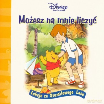 Możesz Na Mnie Liczyć Lekcje Ze Stumilowego Lasu [KSIĄŻKA]
