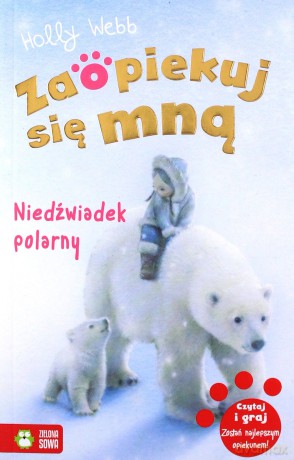 Zaopiekuj się mną. Niedźwiadek polarny - Holly Webb [KSIĄŻKA]
