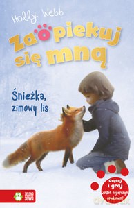 Zaopiekuj się mną. Śnieżka, zimowy lis - Holly Webb [KSIĄŻKA]