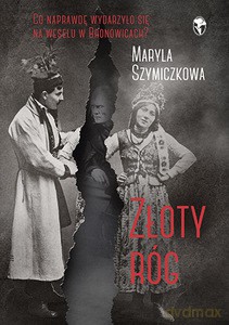 Złoty róg - Maryla Szymiczkowa, Jacek Dehnel [KSIĄŻKA]