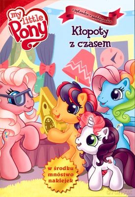Mój Kucyk Pony Kłopoty z Czasem [KSIĄŻKA]