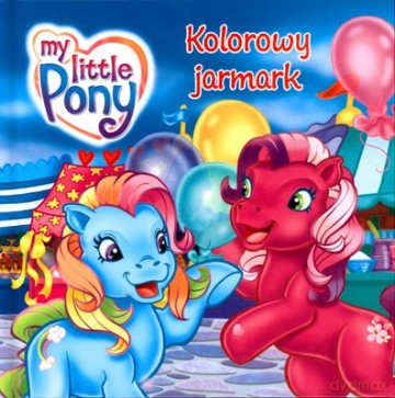 Mój Kucyk Pony Kolorowy Jarmark (twarda) [KSIĄŻKA]