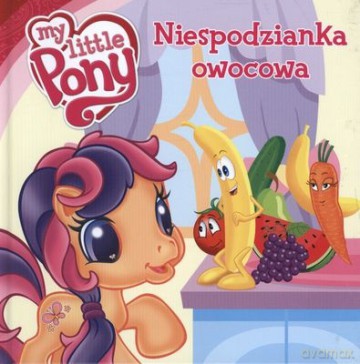 Mój Kucyk Pony Niespodzianka Owocowa (twarda) [KSIĄŻKA]