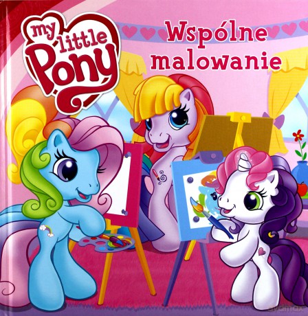 Mój Kucyk Pony Wspólne Malowanie (twarda) [KSIĄŻKA]