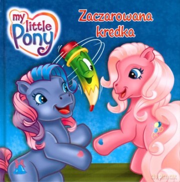 Mój Kucyk Pony Zaczarowana Kredka (twarda) [KSIĄŻKA]