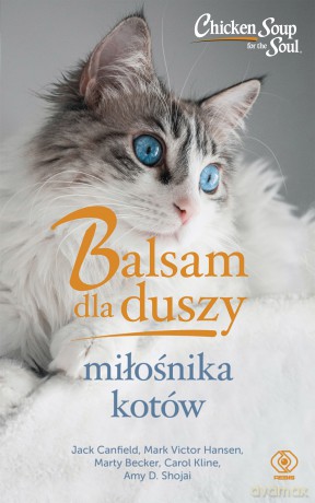 Balsam dla duszy miłośnika kotów - Jack Canfield, Carol Kline, Mark Victor Hansen [KSIĄŻKA]