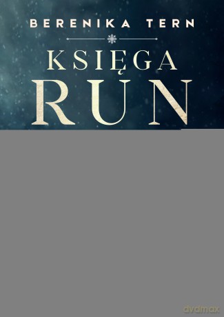 Księga run. Jak wykorzystać potęgę znaków runicznych - Berenika Tern [KSIĄŻKA]