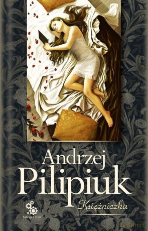 Księżniczka - Andrzej Pilipiuk [KSIĄŻKA]
