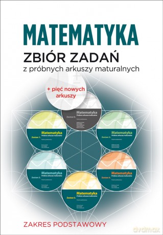 Matematyka Zbiór zadań z próbnych arkuszy maturalnych Poziom podstawowy [KSIĄŻKA]