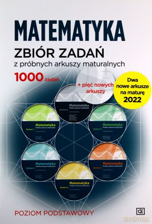 Matematyka Zbiór zadań z próbnych arkuszy maturalnych Poziom podstawowy [KSIĄŻKA]