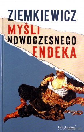 Myśli nowoczesnego endeka - Rafał A. Ziemkiewicz [KSIĄŻKA]